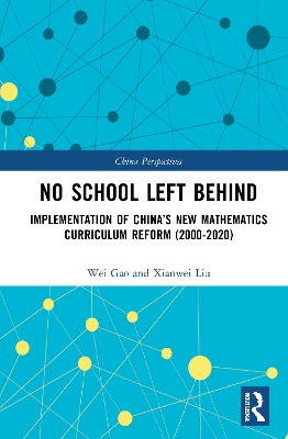 No School Left Behind: Implementation of China’s New Mathematics Curriculum Reform (2000–2020) by Wei Gao