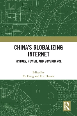 China’s Globalizing Internet: History, Power, and Governance book