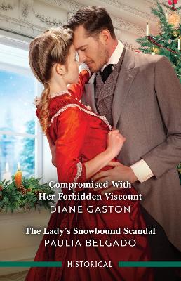 Compromised With Her Forbidden Viscount/The Lady's Snowbound Scandal book