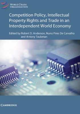 Competition Policy and Intellectual Property in Today's Global Economy book