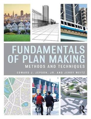 Fundamentals of Plan Making by Edward J. Jepson, Jr.