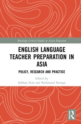 English Language Teacher Preparation in Asia: Policy, Research and Practice by Subhan Zein
