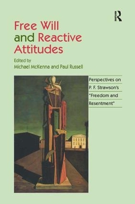 Free Will and Reactive Attitudes: Perspectives on P.F. Strawson's 'Freedom and Resentment' book