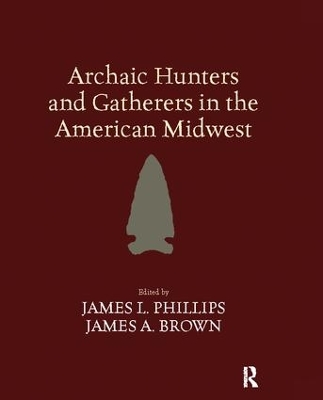 Archaic Hunters and Gatherers in the American Midwest book