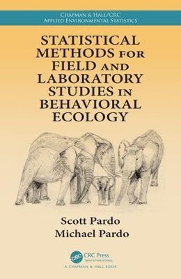 Statistical Methods for Field and Laboratory Studies in Behavioral Ecology book