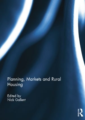 Planning, Markets and Rural Housing by Nick Gallent
