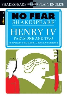Henry IV Parts One and Two (No Fear Shakespeare) book
