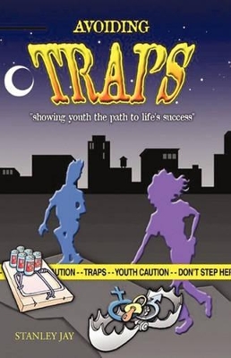 Avoiding Traps: Showing Youth the Path to Life's Success book