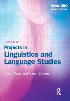 Projects in Linguistics and Language Studies by Alison Wray