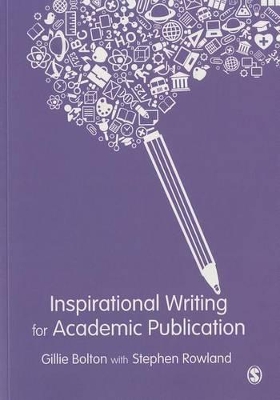 Inspirational Writing for Academic Publication by Gillie E J Bolton