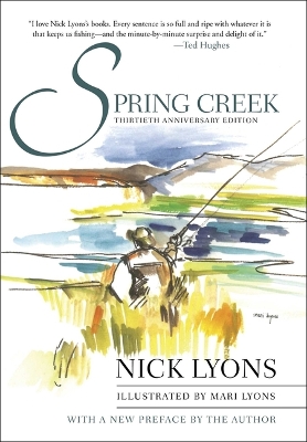 Spring Creek: Thirtieth Anniversary Edition by Nick Lyons