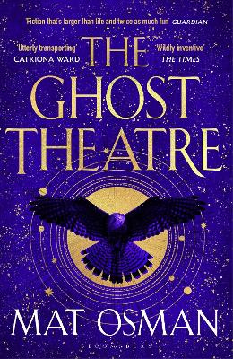 The Ghost Theatre: Utterly transporting historical fiction, Elizabethan London as you've never seen it by Mat Osman
