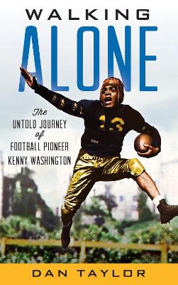 Walking Alone: The Untold Journey of Football Pioneer Kenny Washington book