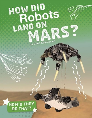 How Did Robots Land on Mars? by Clara MacCarald