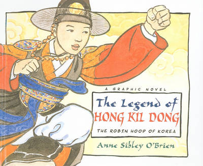 The Legend of Hong Kil Dong by Anne Sibley O'Brien
