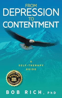 From Depression to Contentment: A Self-Therapy Guide by Bob Rich