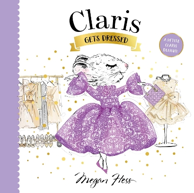 Claris Gets Dressed: A Petite Claris Delight book