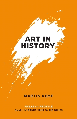 Art in History, 600 BC - 2000 AD: Ideas in Profile book