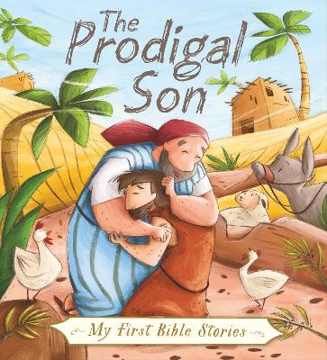 My First Bible Stories (Stories Jesus Told): The Prodigal Son book