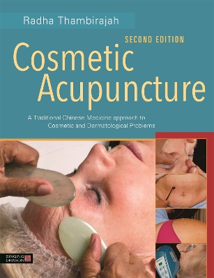 Cosmetic Acupuncture, Second Edition: A Traditional Chinese Medicine Approach to Cosmetic and Dermatological Problems book