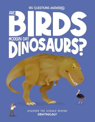 Are Birds Modern-Day Dinosaurs?: Discover the science behind ornithology book