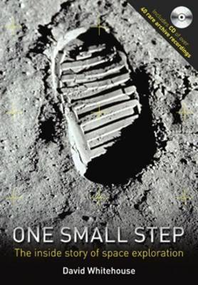 One Small Step: The Inside Story of Space Exploration book