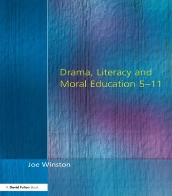 Drama, Literacy and Moral Education 5-11 book