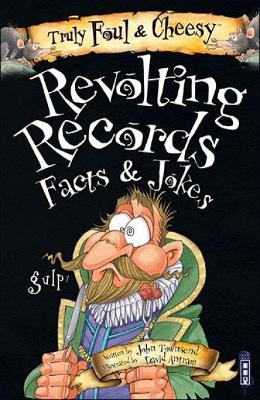 Truly Foul and Cheesy Revolting Records Jokes and Facts Books book