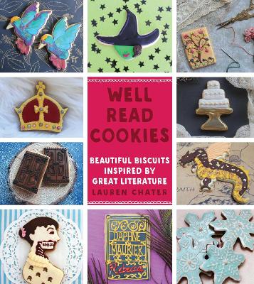 Well Read Cookies: Beautiful Biscuits Inspired by Great Literature book