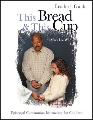 This Bread and This Cup Leaders Guide book