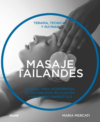 Masaje Tailandés: Terapia, Técnicas Y Rutinas book