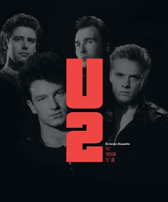 U2: Past Present Future by Ernesto Assante