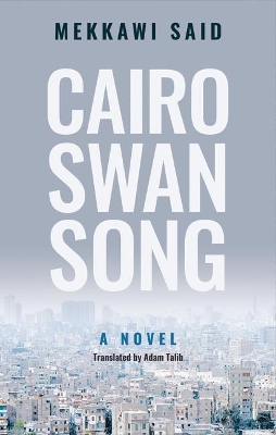 Cairo Swan Song: A Novel book