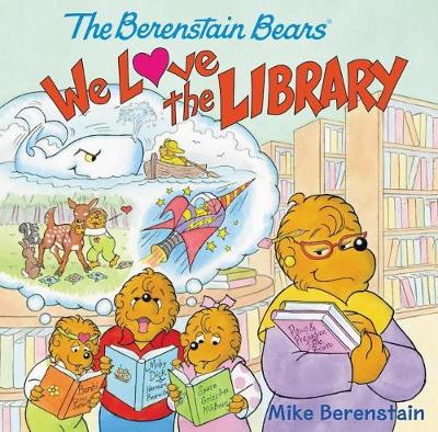 Berenstain Bears: We Love the Library by Mike Berenstain