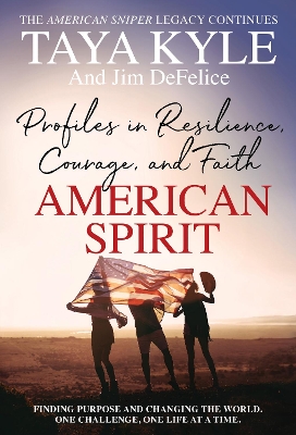American Spirit: Profiles in Resilience, Courage, and Faith [Large Print] by Taya Kyle