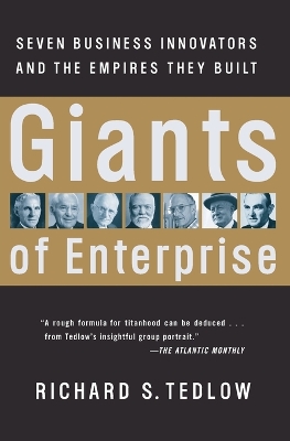 Giants of Enterprise by Richard S Tedlow