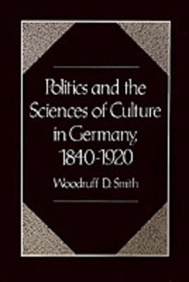 Politics and the Sciences of Culture in Germany 1840-1920 book