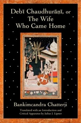 Debi Chaudhurani, or The Wife Who Came Home book