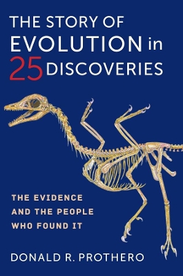 The Story of Evolution in 25 Discoveries: The Evidence and the People Who Found It book