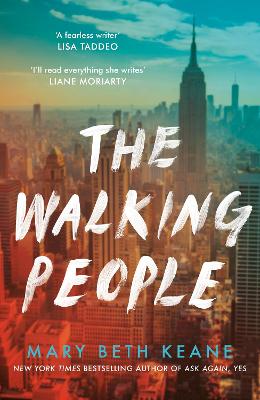 The Walking People: The powerful and moving story from the New York Times bestselling author of Ask Again, Yes by Mary Beth Keane
