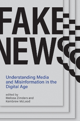 Fake News: Understanding Media and Misinformation in the Digital Age book