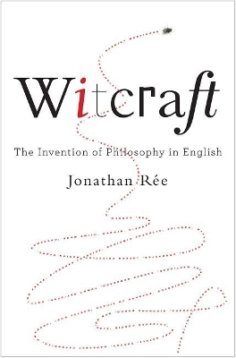 Witcraft: The Invention of Philosophy in English book