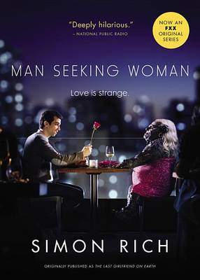 Man Seeking Woman (Originally Published as the Last Girlfriend on Earth) book