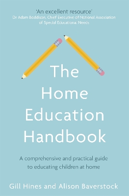The Home Education Handbook: A comprehensive and practical guide to educating children at home by Gill Hines
