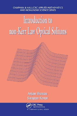 Introduction to non-Kerr Law Optical Solitons by Anjan Biswas