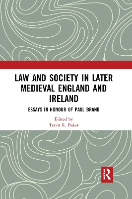 Law and Society in Later Medieval England and Ireland: Essays in Honour of Paul Brand book