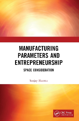 Manufacturing Parameters and Entrepreneurship: Space Consideration by Sanjay Sharma