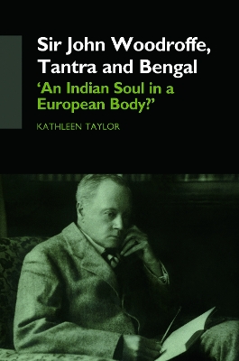 Sir John Woodroffe, Tantra and Bengal: 'An Indian Soul in a European Body?' book
