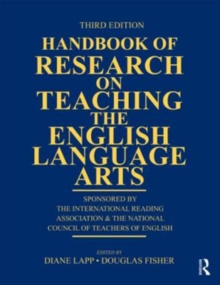 Handbook of Research on Teaching the English Language Arts by Douglas Fisher