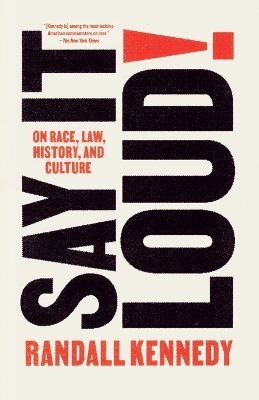 Say It Loud!: On Race, Law, History, and Culture by Randall Kennedy